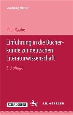 Einf?rung in Die B?herkunde Zur Deutschen Literaturwissenschaft (Paperback, 6)