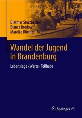 Wandel Der Jugend in Brandenburg: Lebenslage - Werte - Teilhabe (Paperback, 1. Aufl. 2019)