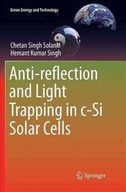 Anti-reflection and Light Trapping in c-Si Solar Cells (Paperback)