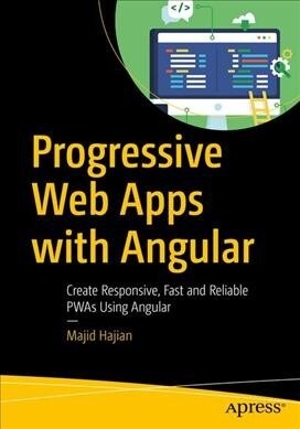 Progressive Web Apps with Angular: Create Responsive, Fast and Reliable Pwas Using Angular (Paperback)