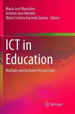 Ict in Education: Multiple and Inclusive Perspectives (Paperback, Softcover Repri)
