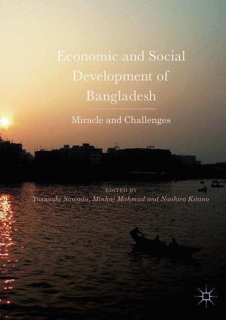 Economic and Social Development of Bangladesh: Miracle and Challenges (Paperback, Softcover Repri)