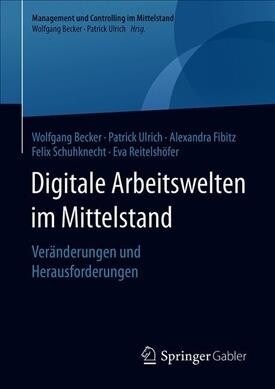 Digitale Arbeitswelten Im Mittelstand: Ver?derungen Und Herausforderungen (Hardcover, 1. Aufl. 2019)