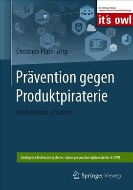 Pr?ention Gegen Produktpiraterie: Innovationen Sch?zen (Paperback, 1. Aufl. 2020)