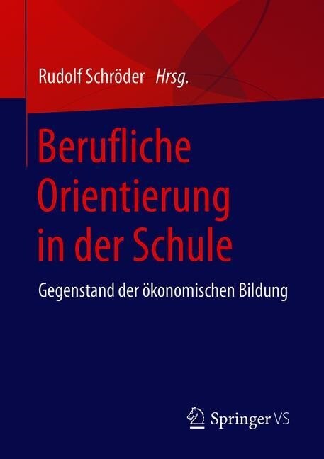 Berufliche Orientierung in Der Schule: Gegenstand Der ?onomischen Bildung (Paperback, 1. Aufl. 2019)