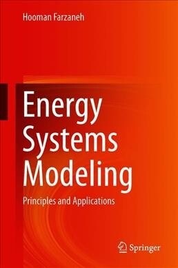 Energy Systems Modeling: Principles and Applications (Hardcover, 2019)