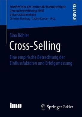 Cross-Selling: Eine Empirische Betrachtung Der Einflussfaktoren Und Erfolgsmessung (Paperback, 1. Aufl. 2019)