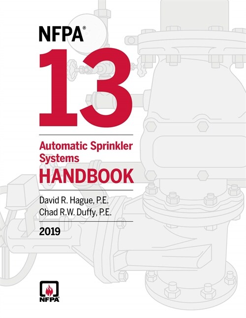 NFPA 13: Automatic Sprinkler Systems Handbook, 2019 Edition (Hardcover)