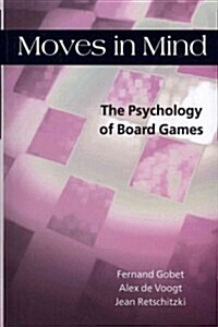 Moves in Mind : The Psychology of Board Games (Paperback)