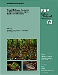 A Rapid Biological Assessment of the Kwamalasamutu Region, Southwestern Suriname: Volume 63 (Paperback)