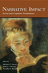 Narrative Impact : Social and Cognitive Foundations (Paperback)