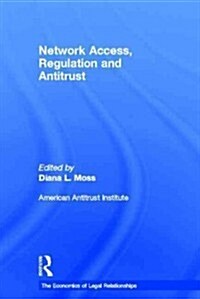Network Access, Regulation and Antitrust (Paperback, Reprint)