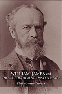 William James and the Varieties of Religious Experience : A Centenary Celebration (Paperback)