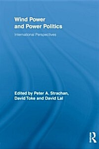 Wind Power and Power Politics : International Perspectives (Paperback)