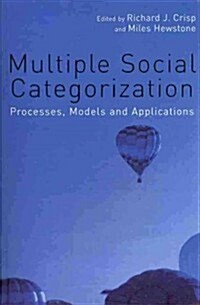 Multiple Social Categorization : Processes, Models and Applications (Paperback)