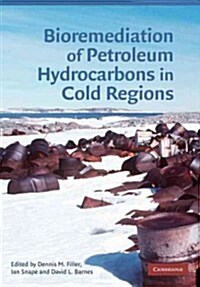 Bioremediation of Petroleum Hydrocarbons in Cold Regions (Paperback, Reprint)