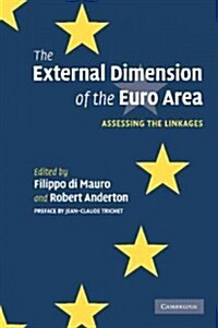 The External Dimension of the Euro Area : Assessing the Linkages (Paperback)