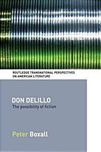 Don DeLillo : The Possibility of Fiction (Paperback)