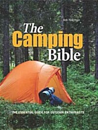 The Camping Bible: The Essential Guide for Outdoor Enthusiasts (Hardcover)