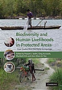 Biodiversity and Human Livelihoods in Protected Areas : Case Studies from the Malay Archipelago (Paperback)