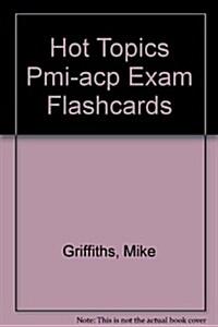Hot Topics Pmi-acp Exam Flashcards (Paperback)