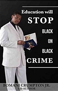 Education Will Stop Black on Black Crime (Paperback)