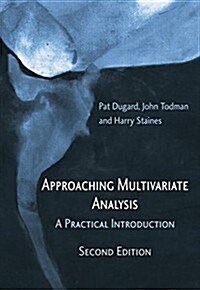 Approaching Multivariate Analysis, 2nd Edition : A Practical Introduction (Paperback, 2 ed)