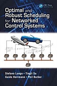 Optimal and Robust Scheduling for Networked Control Systems (Hardcover)