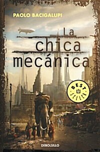 La chica mecanica / The Windup Girl (Paperback, Translation)