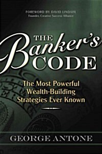 The Bankers Code: The Most Powerful Wealth-Building Strategies Finally Revealed (Paperback)