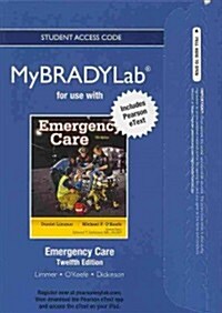 New Mybradylab with Pearson Etext -- Access Card -- For Emergency Care (Hardcover, 12, Revised)