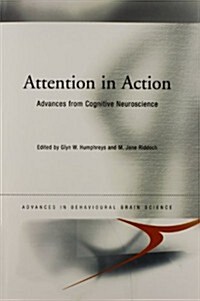 Attention in Action : Advances from Cognitive Neuroscience (Paperback)