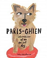 Paris-Chien: Adventures of an Expat Dog (Hardcover)