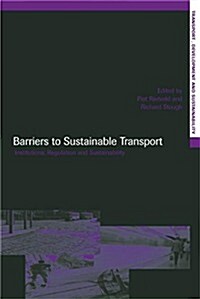 Barriers to Sustainable Transport : Institutions, Regulation and Sustainability (Paperback)