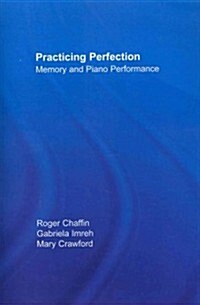 Practicing Perfection : Memory and Piano Performance (Paperback)