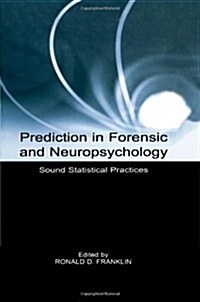 Prediction in Forensic and Neuropsychology : Sound Statistical Practices (Paperback)
