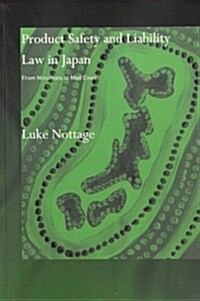 Product Safety and Liability Law in Japan : From Minamata to Mad Cows (Paperback)