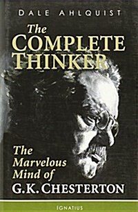 Complete Thinker: The Marvelous Mind of G.K. Chesterton (Paperback)