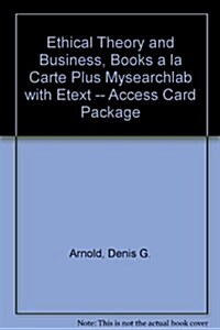 Ethical Theory and Business, Books a la Carte Plus Mysearchlab with Etext -- Access Card Package (Hardcover, 9)