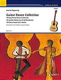 Guitar Dance Collection: 18 Easy Pieces from 2 Centuries for 2 Guitars (Paperback)