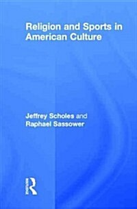 Religion and Sports in American Culture (Hardcover, New)