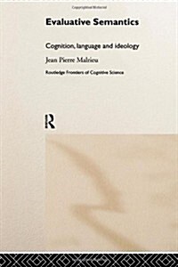 Evaluative Semantics : Cognition, Language and Ideology (Paperback)