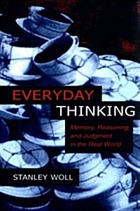 Everyday Thinking : Memory, Reasoning, and Judgment in the Real World (Paperback)