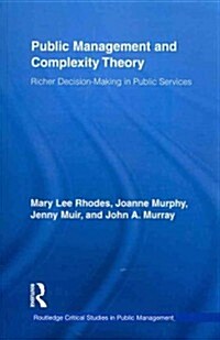 Public Management and Complexity Theory : Richer Decision-Making in Public Services (Paperback)