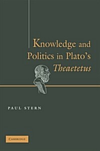 Knowledge and Politics in Platos Theaetetus (Paperback)