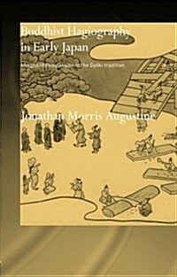 Buddhist Hagiography in Early Japan : Images of Compassion in the Gyoki Tradition (Paperback)