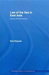 Law of the Sea in East Asia : Issues and Prospects (Paperback)