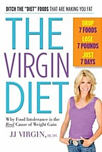 The Virgin Diet: Drop 7 Foods, Lose 7 Pounds, Just 7 Days (Hardcover)