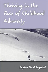 Thriving in the Face of Childhood Adversity (Paperback)