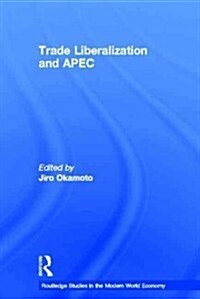 Trade Liberalization and Apec (Paperback)